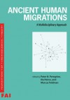 Ancient Human Migrations: A Multidisciplinary Approach - Peter N. Peregrine