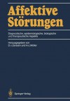 Affektive Storungen: Diagnostische, Epidemiologische, Biologische Und Therapeutische Aspekte - Detlev v. Zerssen, Hans-Jürgen Möller