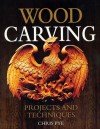 Wood Carving: Projects and Techniques - Chris Pye