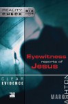 Clear Evidence: Eyewitness Reports of Jesus (Reality Check) - Mark Ashton