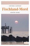 Fischland-Mord - Corinna Kastner