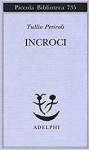 Incroci - Tullio Pericoli