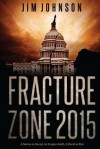 Fracture Zone 2015: A Nation in Denial, An Empire Adrift, A World at Risk - Jim Johnson