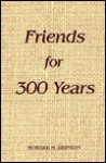 Friends for 300 Years: The History and Beliefs of the Society of Friends Since George Fox Started the Quaker Movement - Howard Haines Brinton