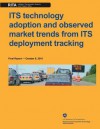 Its Technology Adoption and Observed Market Rends from Its Deployment Tracking: Final Report October 8, 2010 - U.S. Department of Transportation