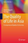 The Quality of Life in Asia: A Comparison of Quality of Life in Asia: 1 - Takashi Inoguchi, Seiji Fujii