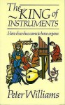 The King of Instruments: How churches came to have organs - Peter Williams