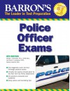 Barron's Police Officer Exam - Donald J. Schroeder Ph.D., Frank A. Lombardo NYPD Ret.