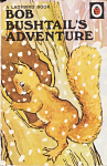 Bob Bushtail's Adventure - A.J. MacGregor