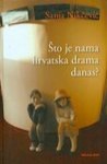 Što je nama hrvatska drama danas? - Sanja Nikčević