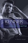 Say My Name - J. Kenner