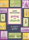 Going to Church: A User's Guide - John Pritchard