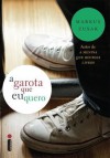 A Garota Que Eu Quero - Markus Zusak