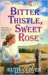 Bitter Thistle, Sweet Rose - Ruth Glover