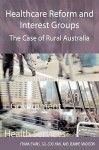 Healthcare Reform and Interest Groups: Catalysts and Barriers in Rural Australia - Frank Evans