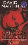 Una carezza nel buio - David Martin, Daniela Arduin