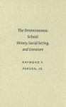 The Deuteronomic School: History, Social Setting, and Literature - Raymond F. Person Jr.