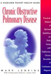 Chronic Obstructive Pulmonary Disease: Practical, Medical, and Spiritual Guidelines for Daily Living with Emphysema, Chronic Bronchitis, and - Mark Jenkins