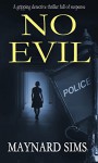 NO EVIL a gripping detective thriller full of suspense - MAYNARD SIMS