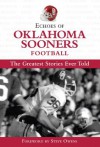 Echoes of Oklahoma Sooners Football (Echoes of...) - Mark (ed.) Stallard, Steve Owens