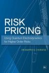 Risk Pricing: Using Quantum Electrodynamics for Higher Order Risks - Dimitris N. Chorafas