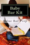 Baby Bar Kit: No More Than 7 Sentences Are Required to Pass Any Baby Bar Essay or Bar Essay. the Rest of the Essay Is Embellishment and Emphasis. This Baby Bar Kit Is the Best Kit on the Market Today. Standard Winning Arguments Are Intuitively Explained. - Value Bar