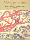 A Century in Asia: The History of the Ecole Francaise D'Extreme-Orient, 1898-2006 - Pierre-Yves Manguin