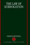 The Law of Subrogation - Charles Mitchell