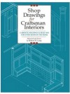 Shop Drawings for Craftsman Interiors: Cabinets, Moldings & Built-Ins for Every Room in the Home - Robert W. Lang