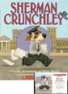 Sherman Crunchley Book and Audiocassette Tape Set (Paperback Book and Audio Cassette Tape) - Laura Numeroff, Nate Evans, Tim Bowers, Blanca Camacho