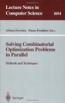 Solving Combinatorial Optimization Problems in Parallel Methods and Techniques (Lecture Notes in Computer Science) - Alfonso Ferreira, Panos Pardalos