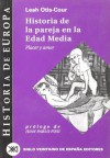 Historia de la pareja en la Edad Media. Placer y amor - Leah Otis-Cour, Antón Dieterich Arenas, Juan Pablo Fusi