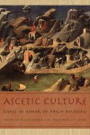 Ascetic Culture: Essays in Honor of Philip Rousseau - Blake Leyerle, Robin Darling Young