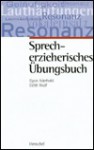 Sprecherzieherisches Ubungsbuch - Egon Aderhold, Edith Wolf