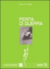 Ferita di guerra - Giulia Fazzi