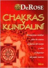 Chakras y Kundalini: Revelaciones Ineditas Sobre los Centros de Fuerza del Cuerpo y Sobre el Despertar del Poder Interno - DeRose, Maestro DeRose