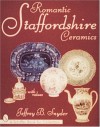 Romantic Staffordshire Ceramics (A Schiffer Book for Collectors) - Jeffrey B. Snyder