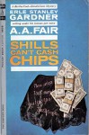 Shills Can't Cash Chips - A.A. Fair, (Erle Stanley Gardner)