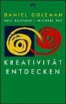 Kreativität Entdecken - Daniel Goleman, Paul Kaufman, Michael Ray