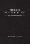 The Greek New Testament with Expanded Dictionary - B.F. Westcott, F.J.A. Hort