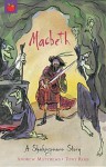 Macbeth (A Shakespeare Story) - Andrew Matthews, Tony Ross