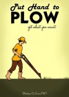 Put Hand to Plow: get what you want - Barbara Lucas