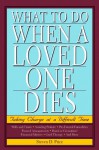 What to Do When a Loved One Dies: Taking Charge at a Difficult Time - Steven D. Price