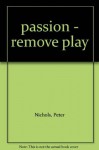 passion - remove play - Peter Nichols