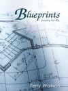 Blueprints (poetry for life) - Terry Watson