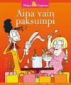 Aina vain paksumpi - Sari Luhtanen, Tiina Paju