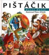 Pištáčik - Dušan Dušek, Peter Kľúčik