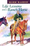 Life Lessons from a Ranch Horse - Mark Rashid