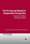 The Eu Internal Market in Comparative Perspective: Economic, Political and Legal Analyses - Jacques Pelkmans, Michele Chang, DOMINIK HANF