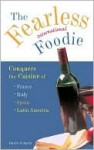 The Fearless International Foodie Conquers the Cuisine of France, Italy, Spain and Latin America (LL NonConnoisseur Menu Gde(TM)) - David D'Aprix